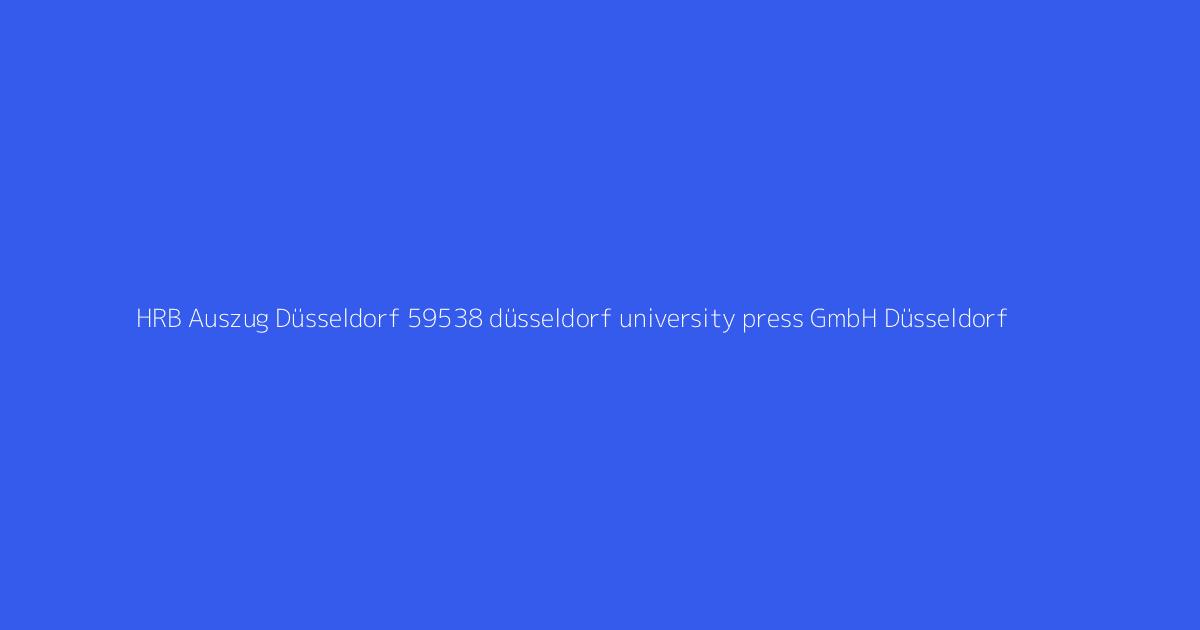 HRB Auszug Düsseldorf 59538 düsseldorf university press GmbH Düsseldorf